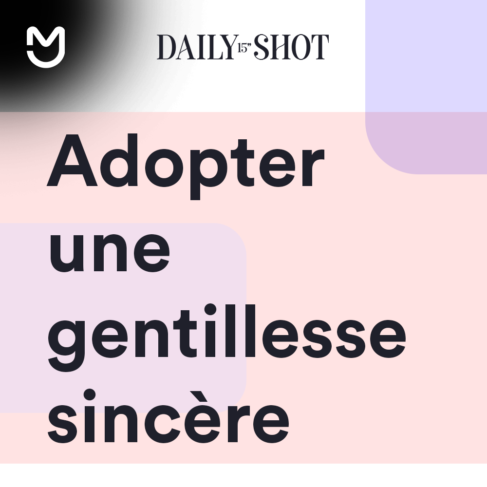 Adopter une gentillesse sincère