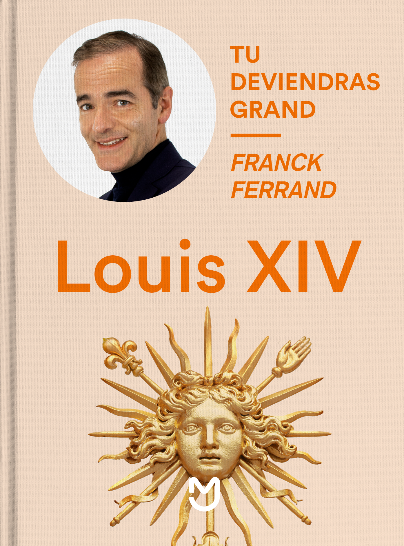 Franck Ferrand, Louis XIV