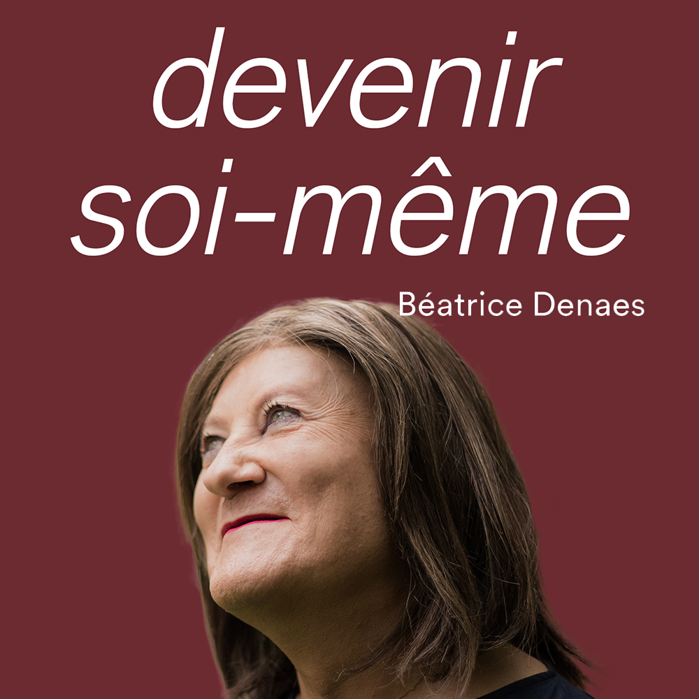 Béatrice Denaes, devenir soi-même