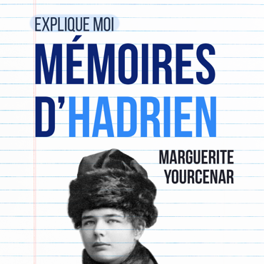 Yourcenar, Mémoires d’Hadrien