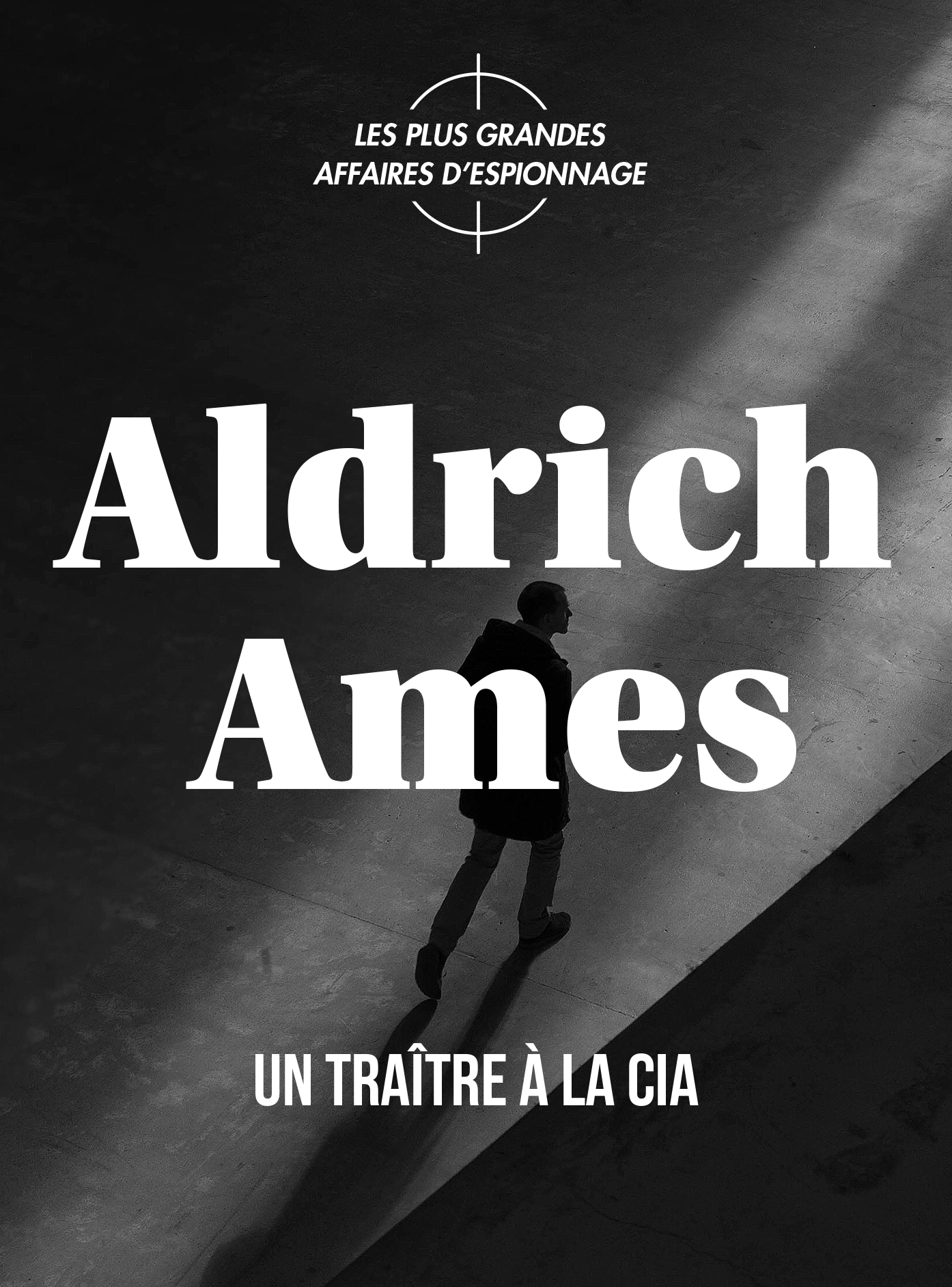 Aldrich Ames, un traître à la CIA