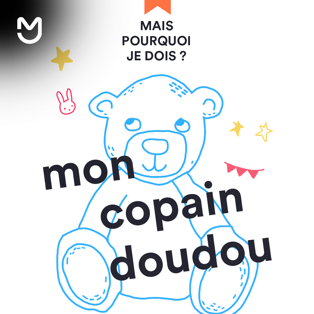 Mais pourquoi je dois : Mon copain doudou