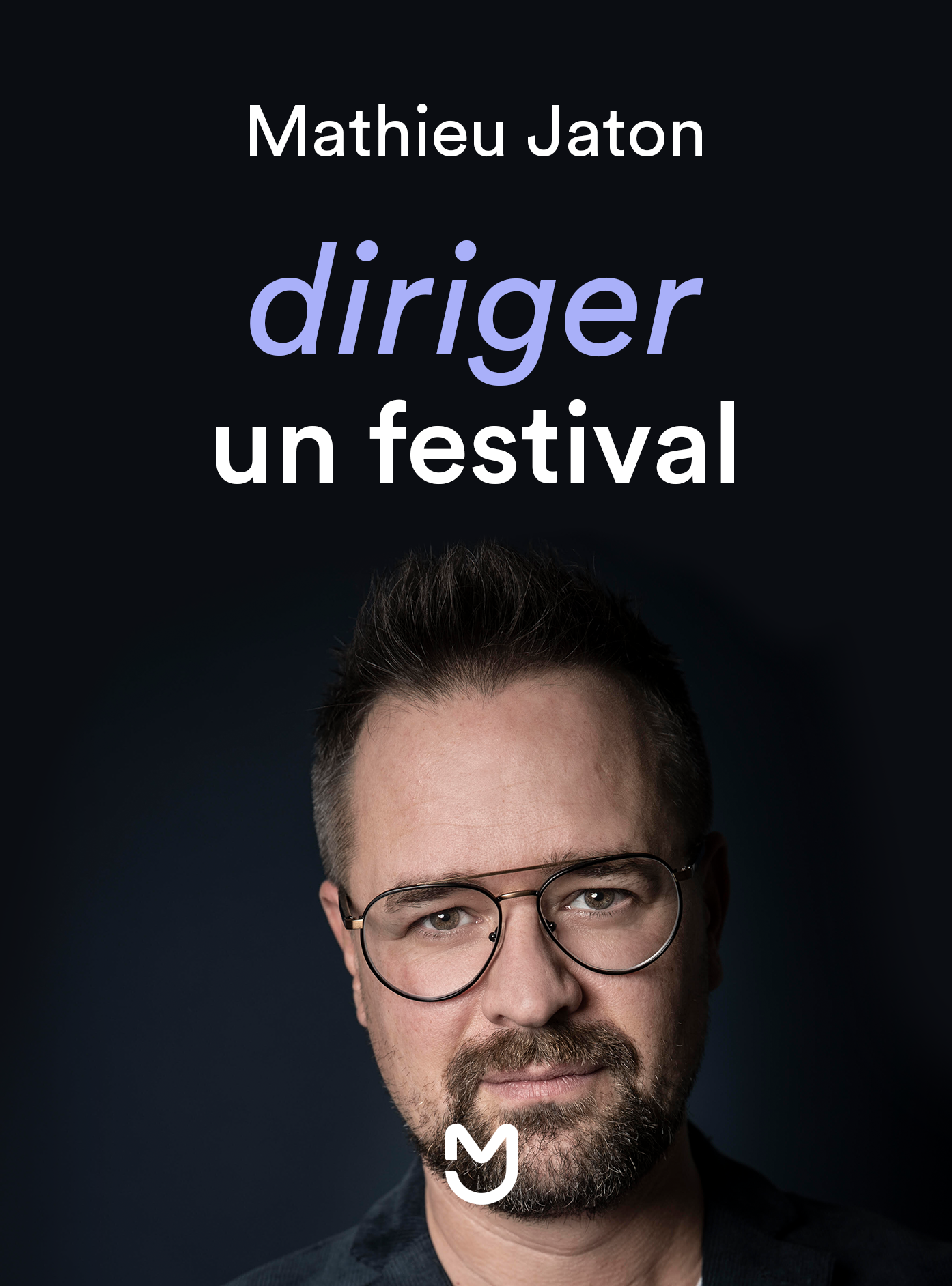 Mathieu Jaton, diriger un festival