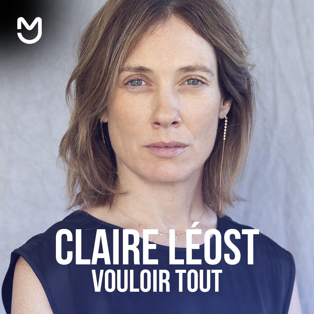 Claire Léost, vouloir tout