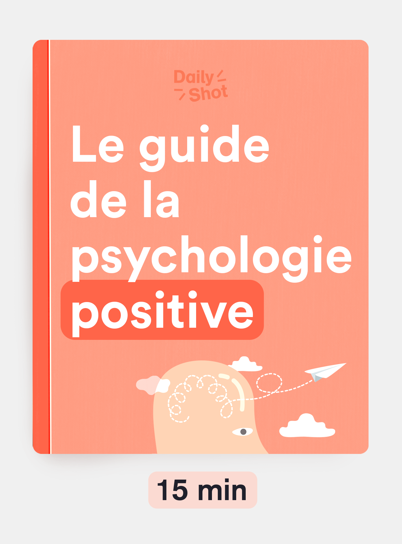 Le guide de la psychologie positive