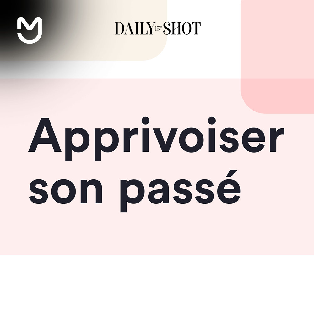 Apprivoiser son passé