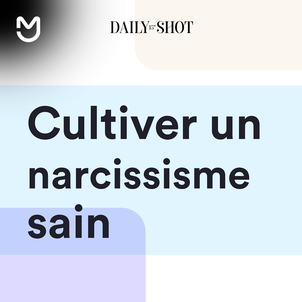 Cultiver un narcissisme sain