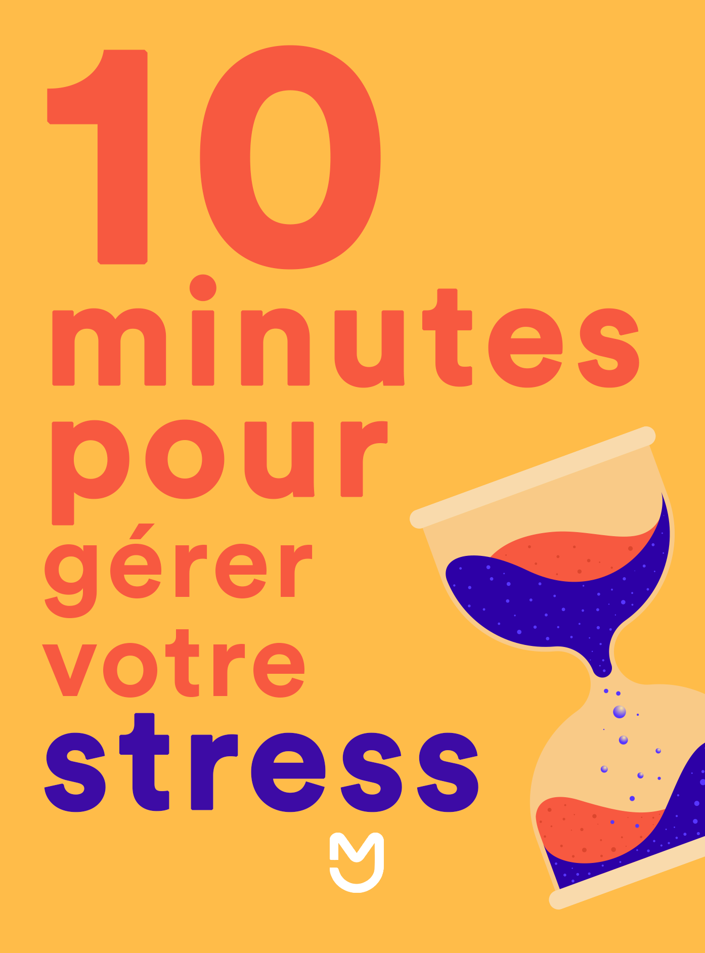 10 minutes pour... gérer votre stress
