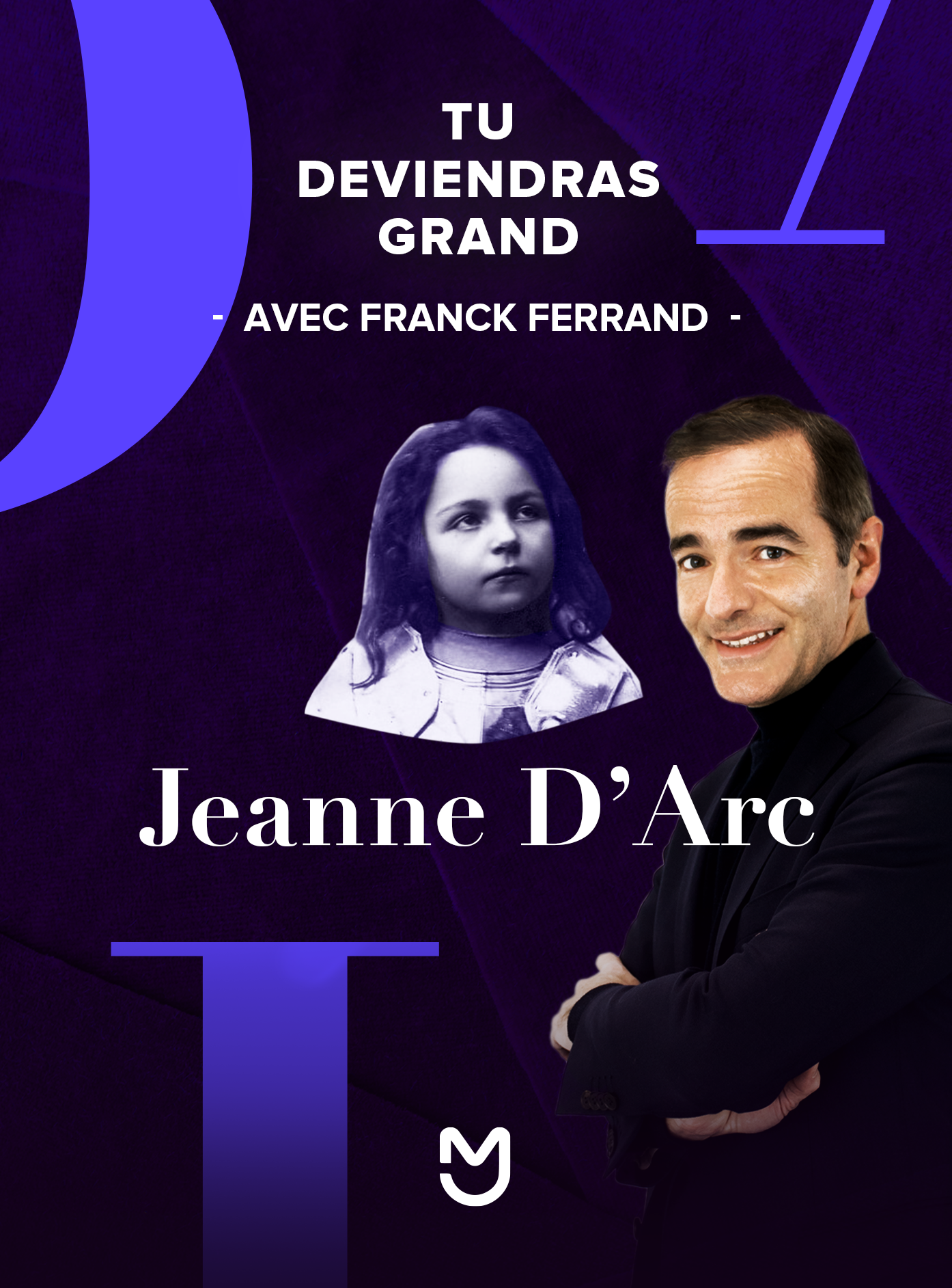 Franck Ferrand, Jeanne d’Arc