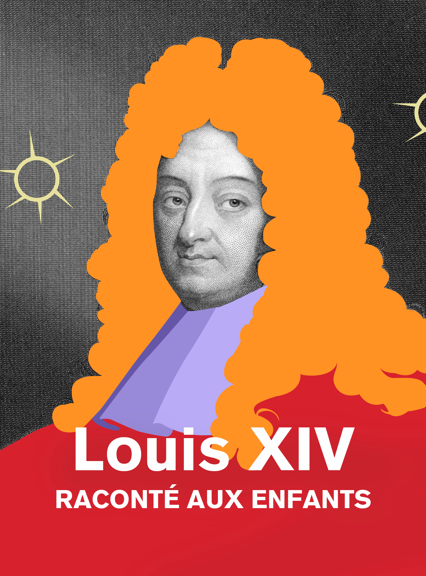 Louis XIV, raconté aux enfants