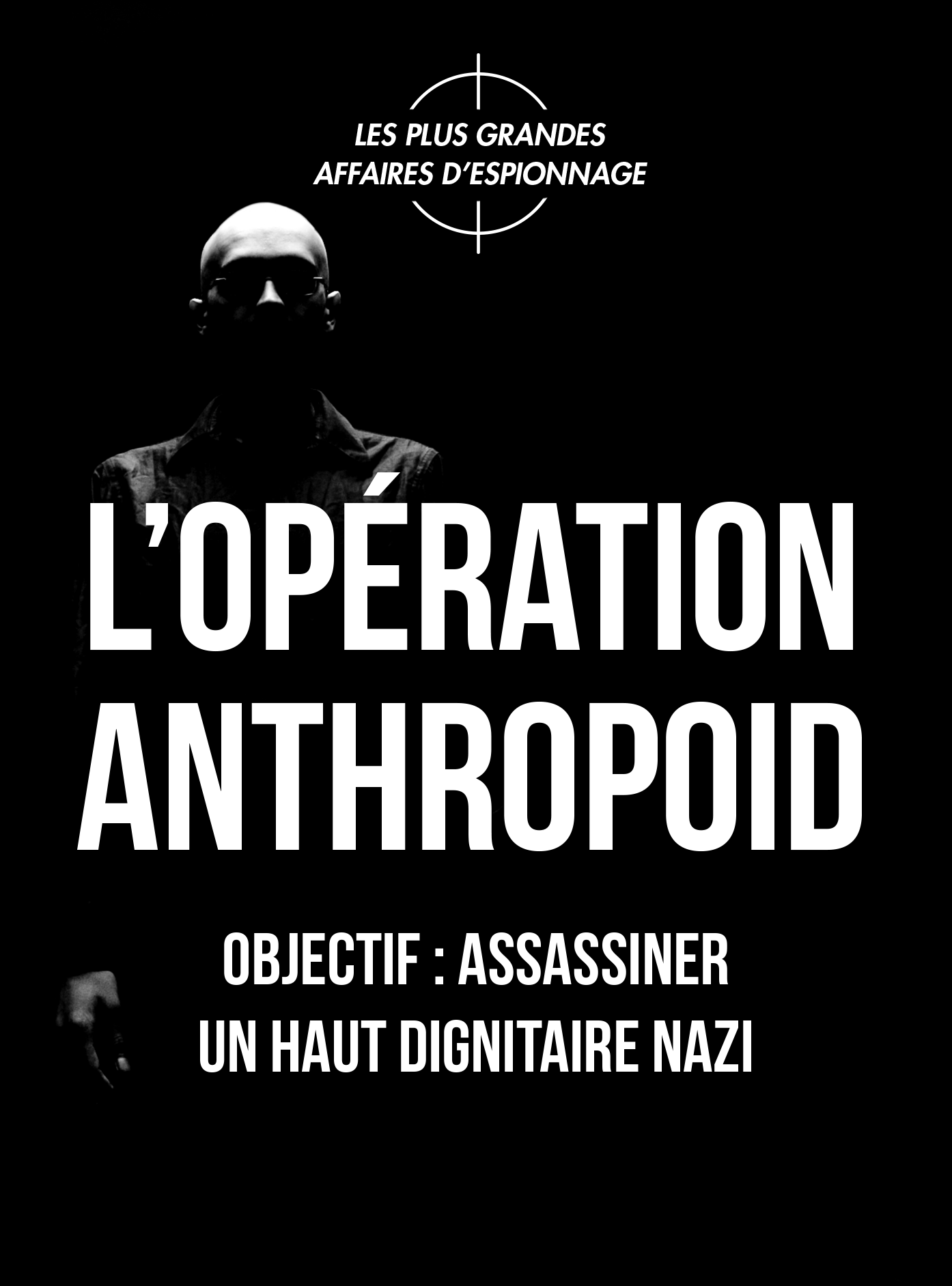 L’opération Anthropoid - Objectif : assassiner un haut dignitaire nazi
