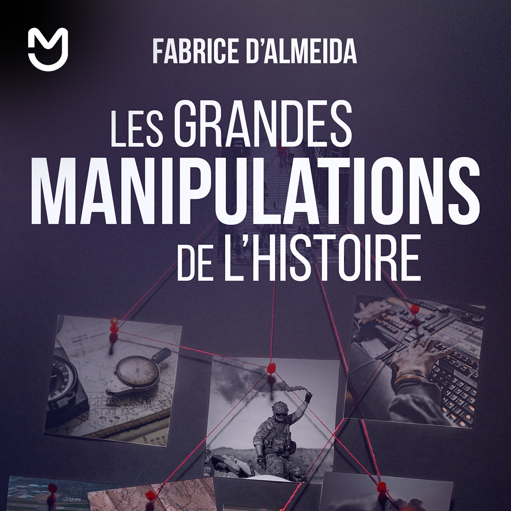 Les grandes manipulations de l'Histoire