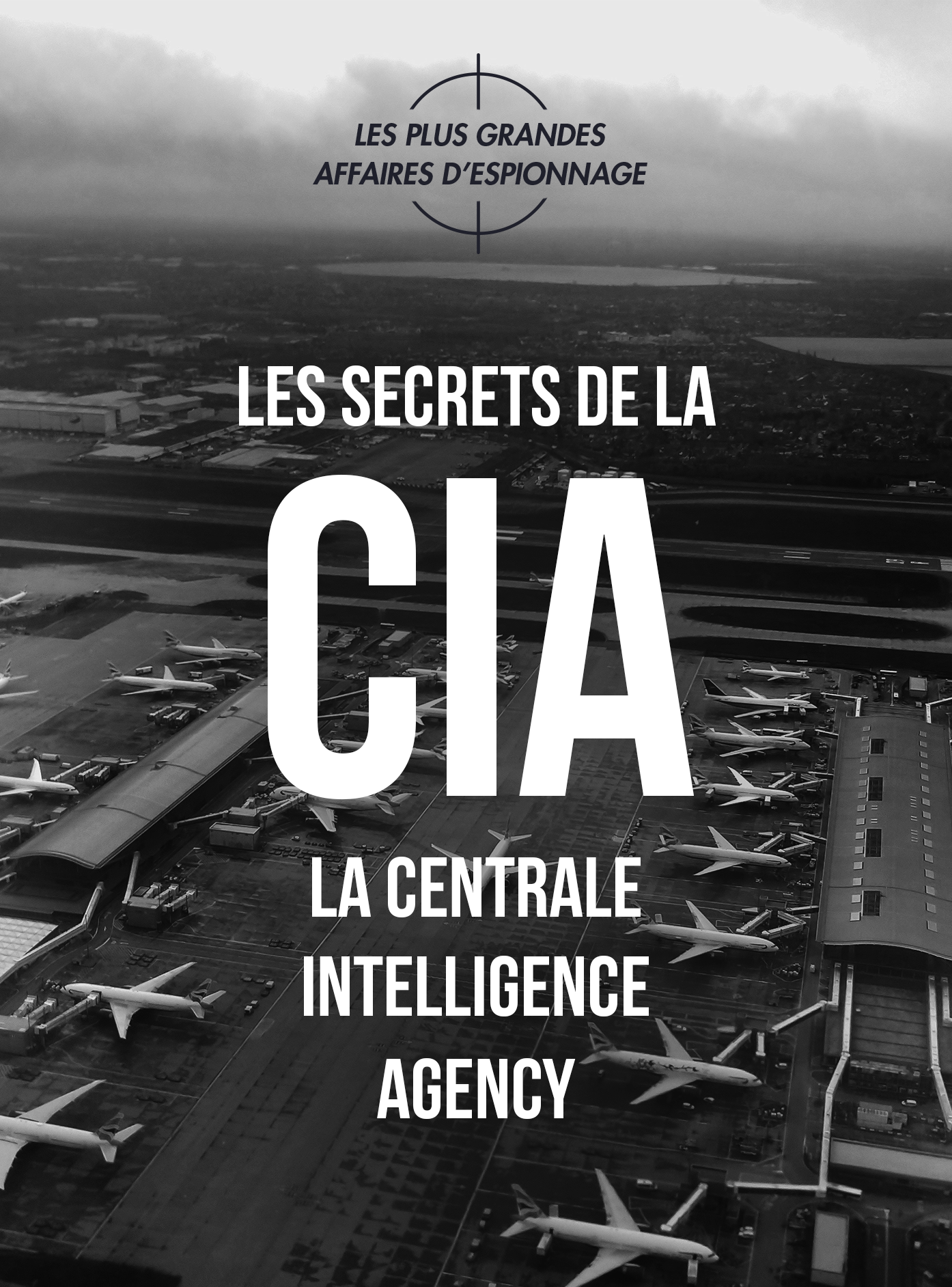 Les secrets de la CIA