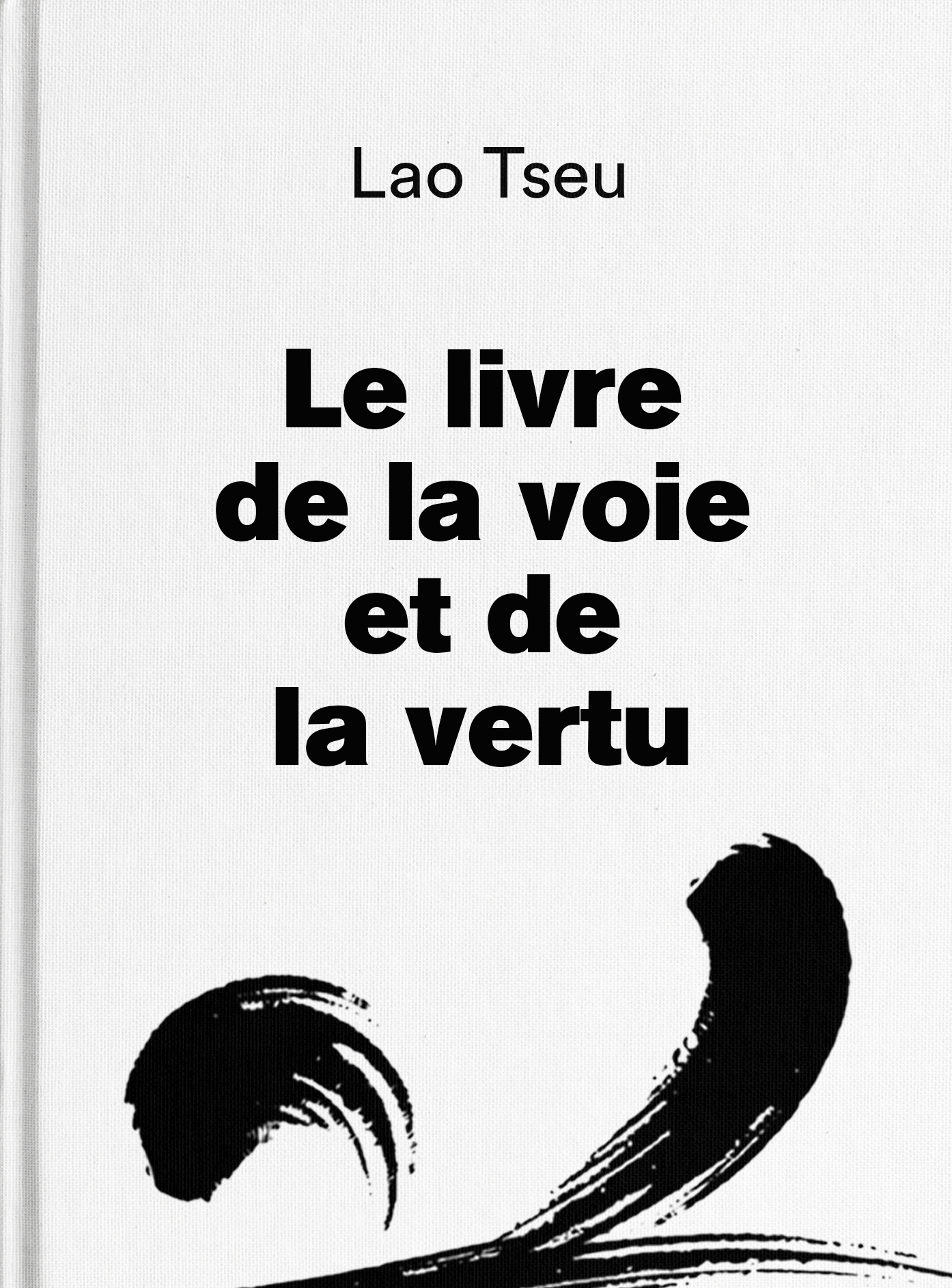 Le livre de la voie et de la vertu - Lao Tseu