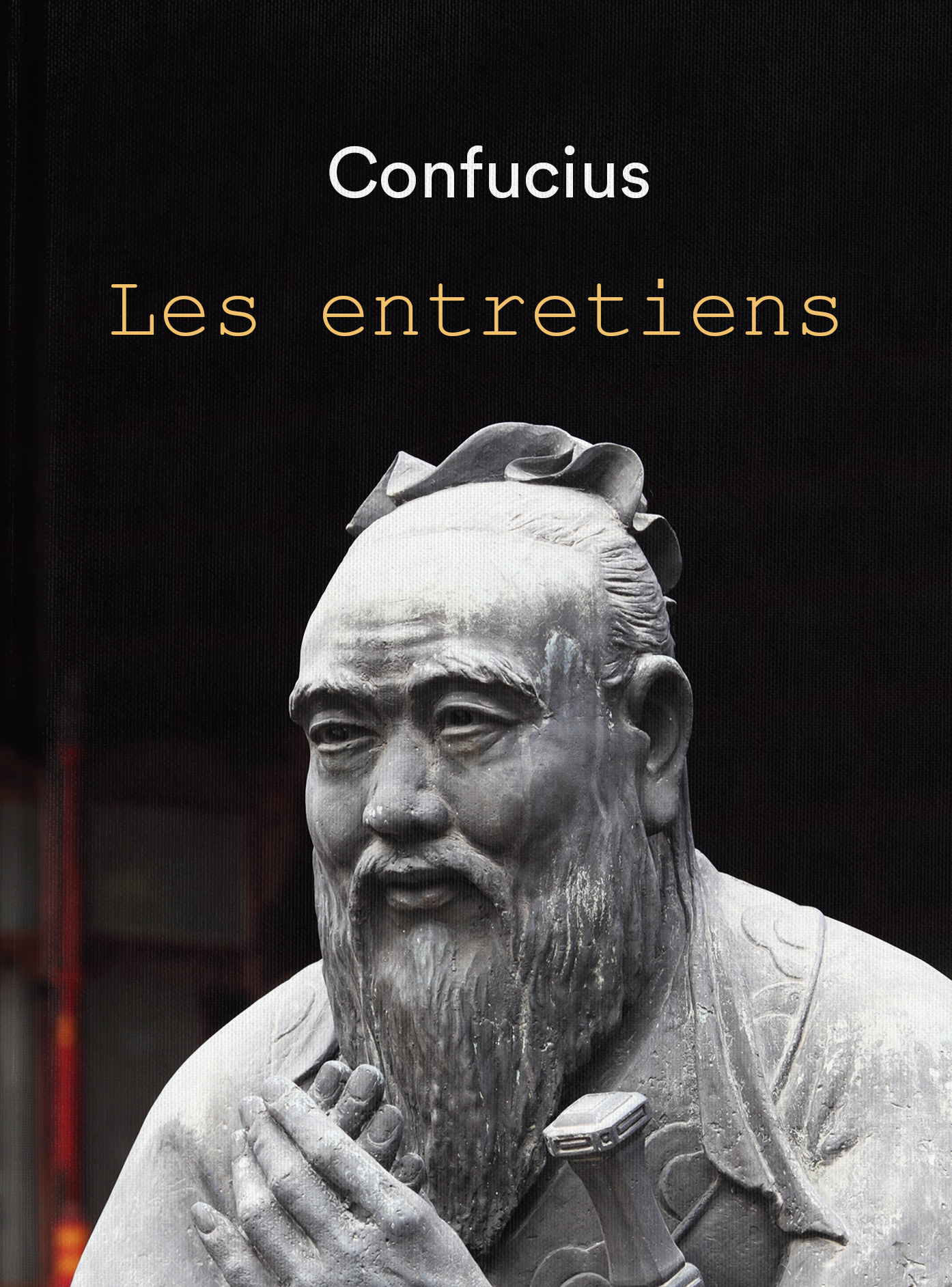 Les entretiens - Confucius