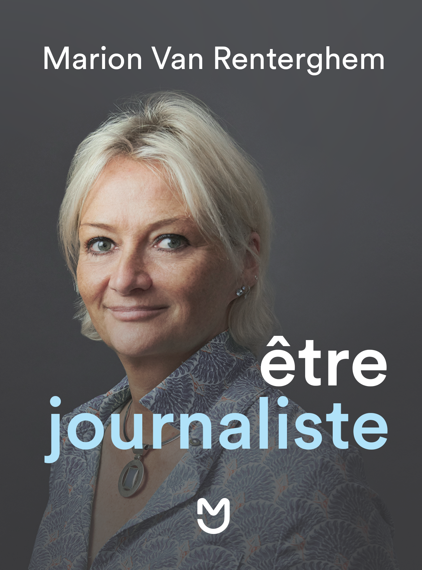Marion Van Renterghem, être journaliste