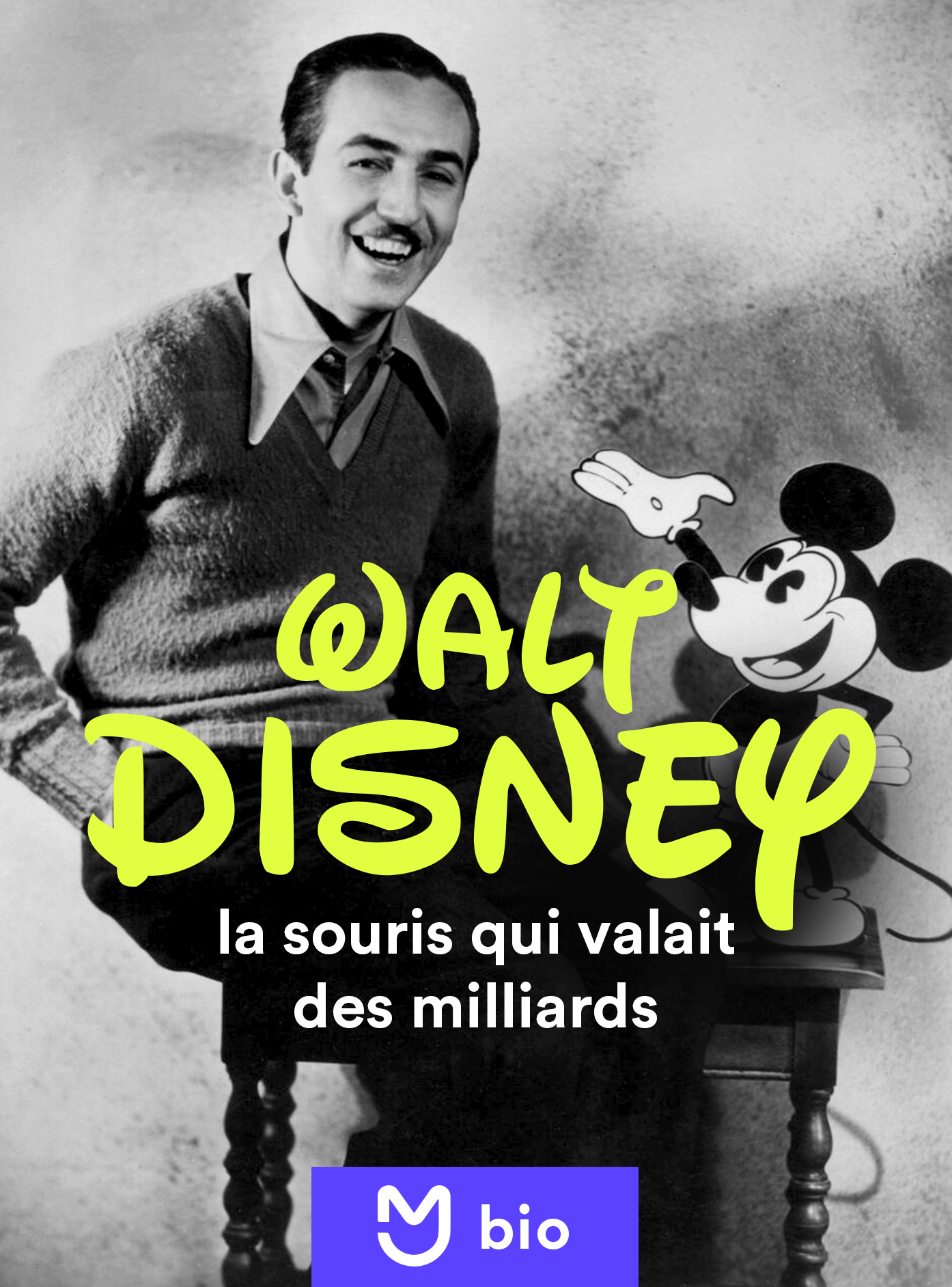 Walt Disney, la souris qui valait des milliards