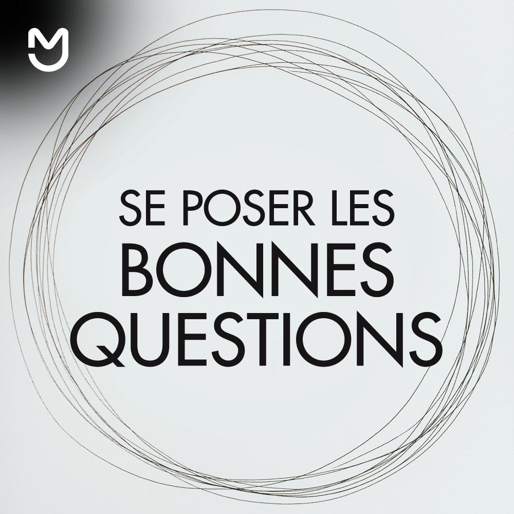 Se poser les bonnes questions 