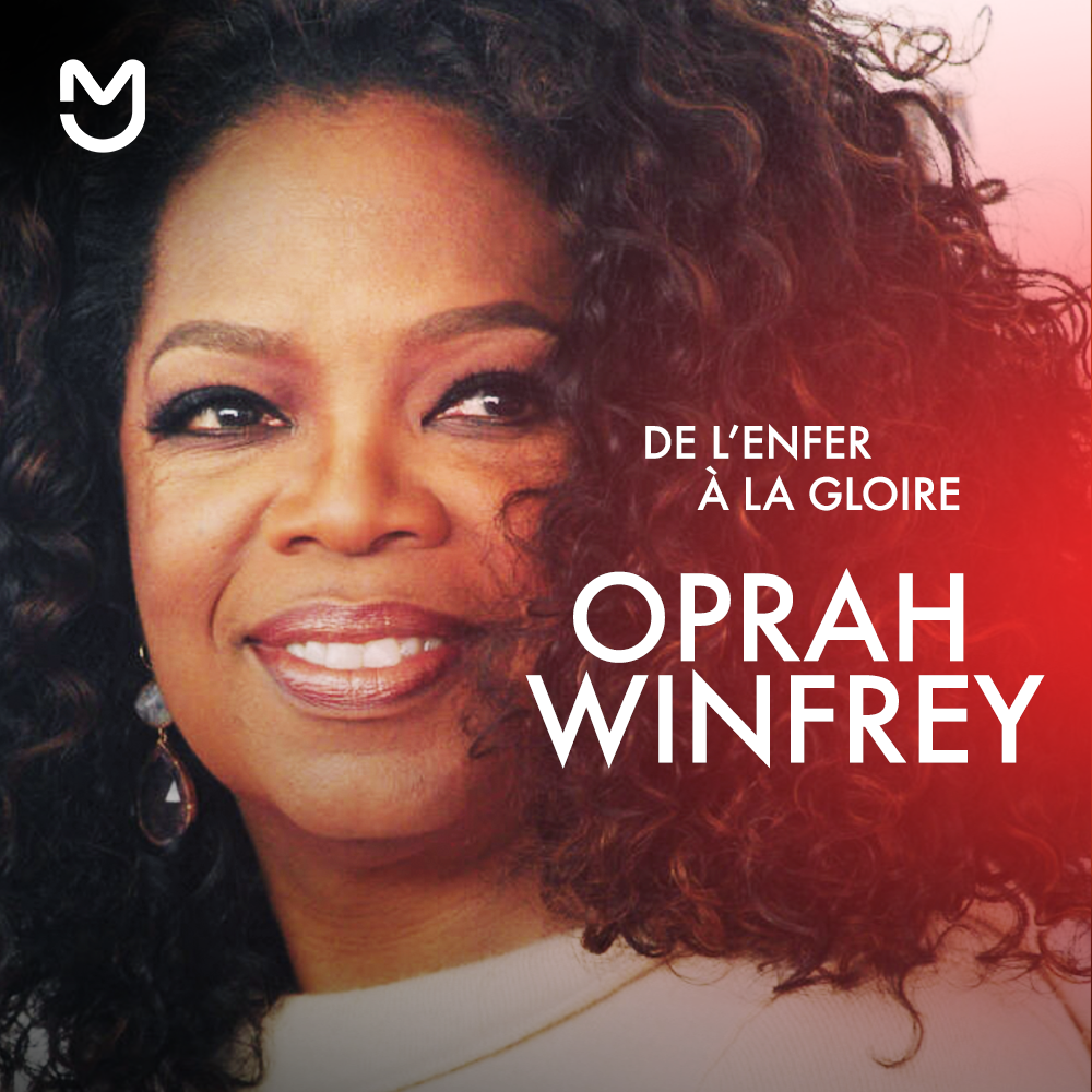 Oprah Winfrey, de l'enfer à la gloire