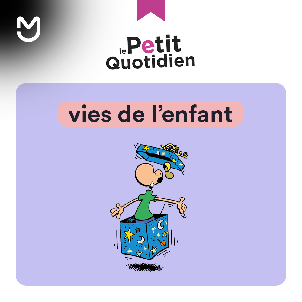 Le Petit Quotidien vies de l'enfant