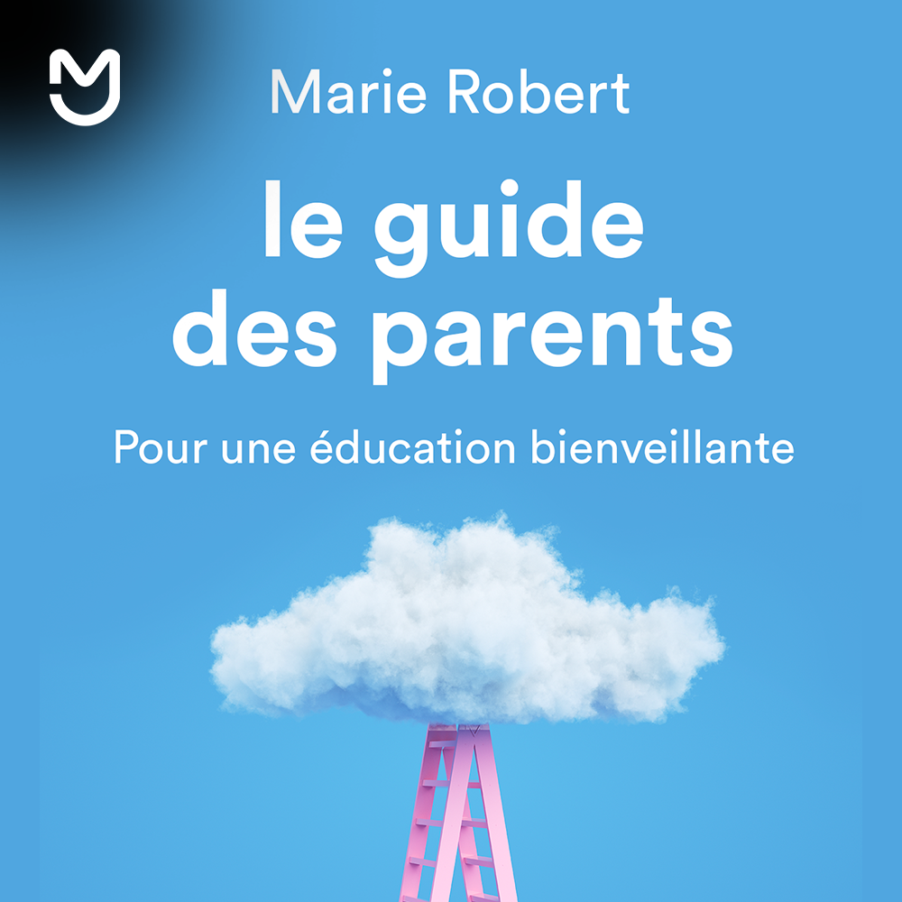 Guide des parents pour une éducation bienveillante