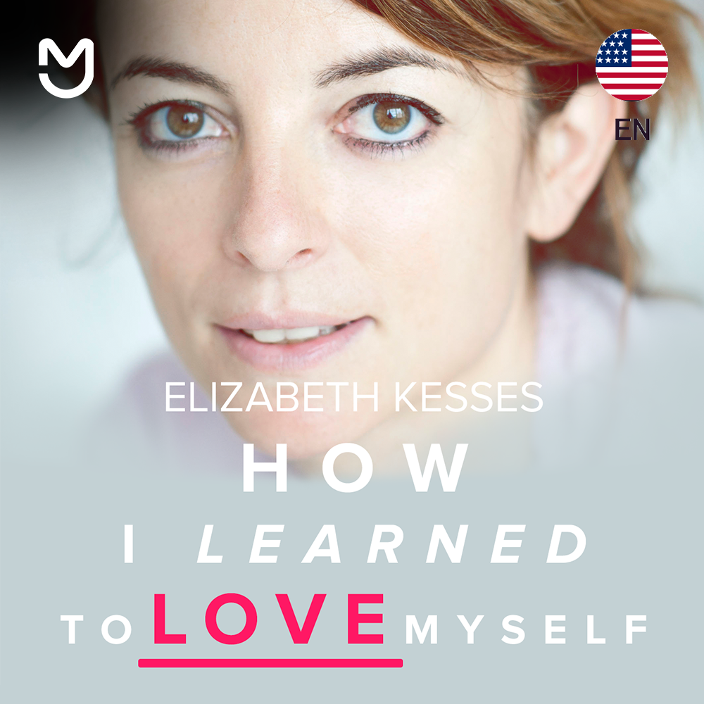 How I learned to love myself by Elizabeth Kesses