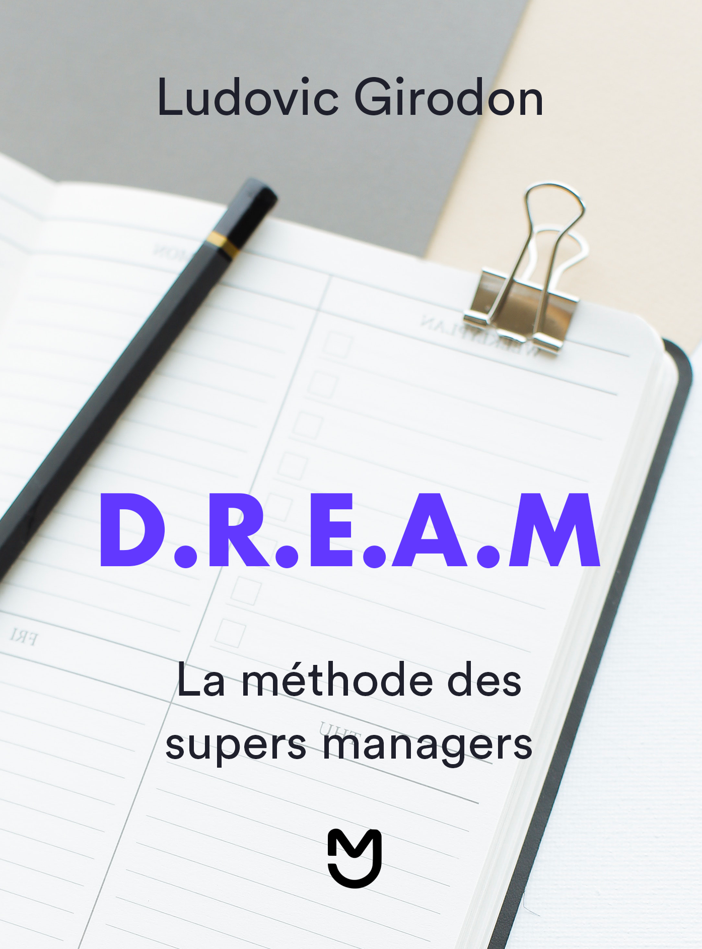 D.R.E.A.M : la méthode des supers managers