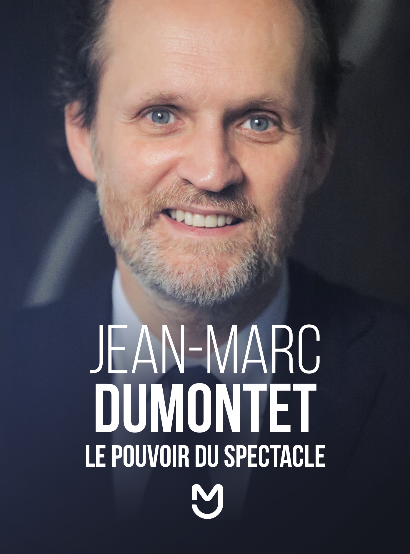Jean-Marc Dumontet, le pouvoir du spectacle