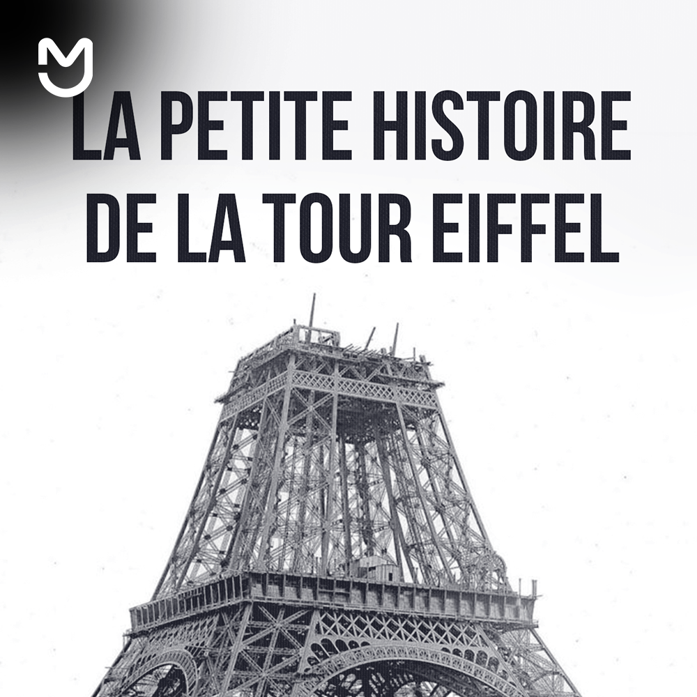 La petite histoire de la Tour Eiffel