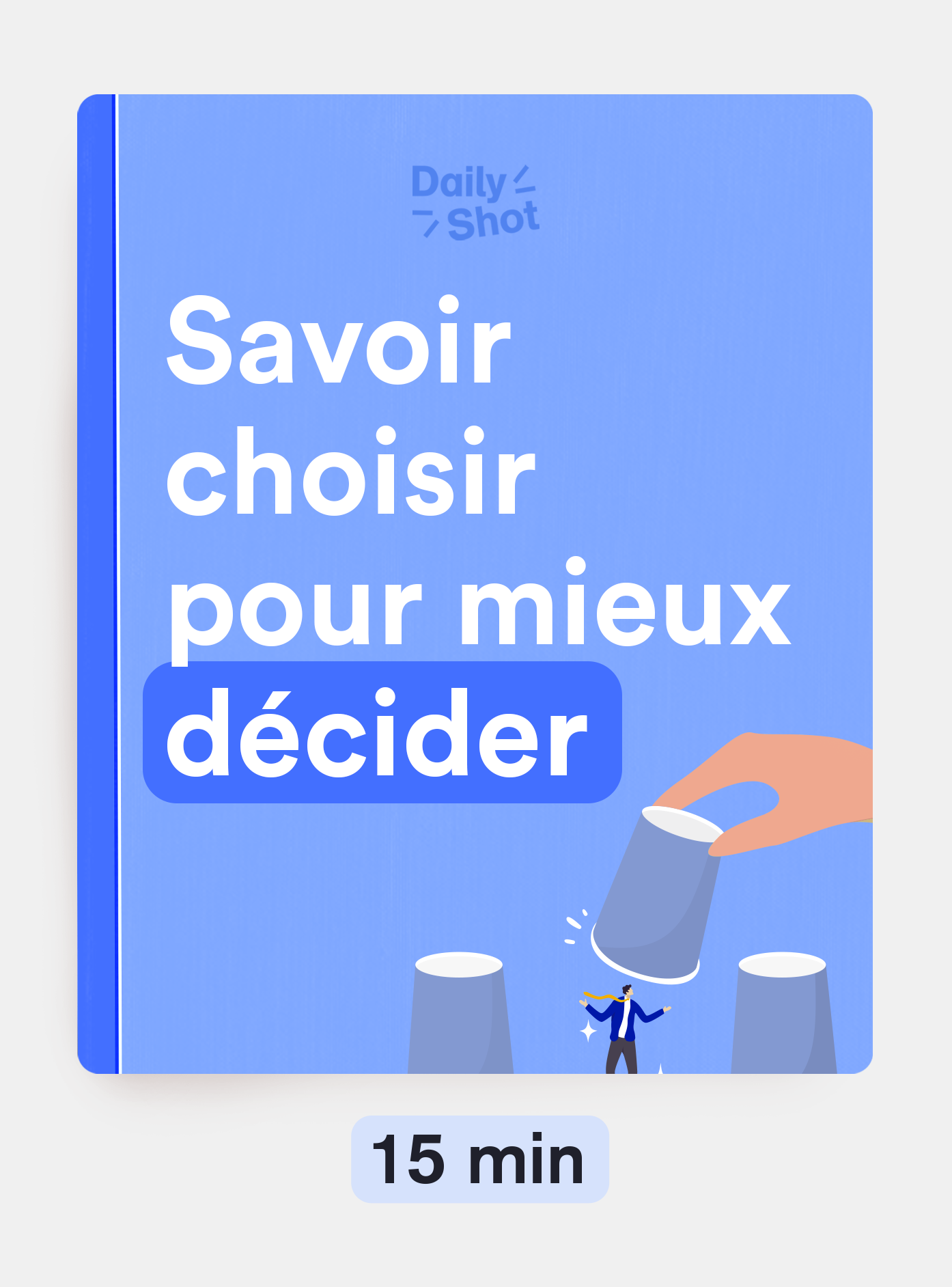 Savoir choisir pour mieux décider