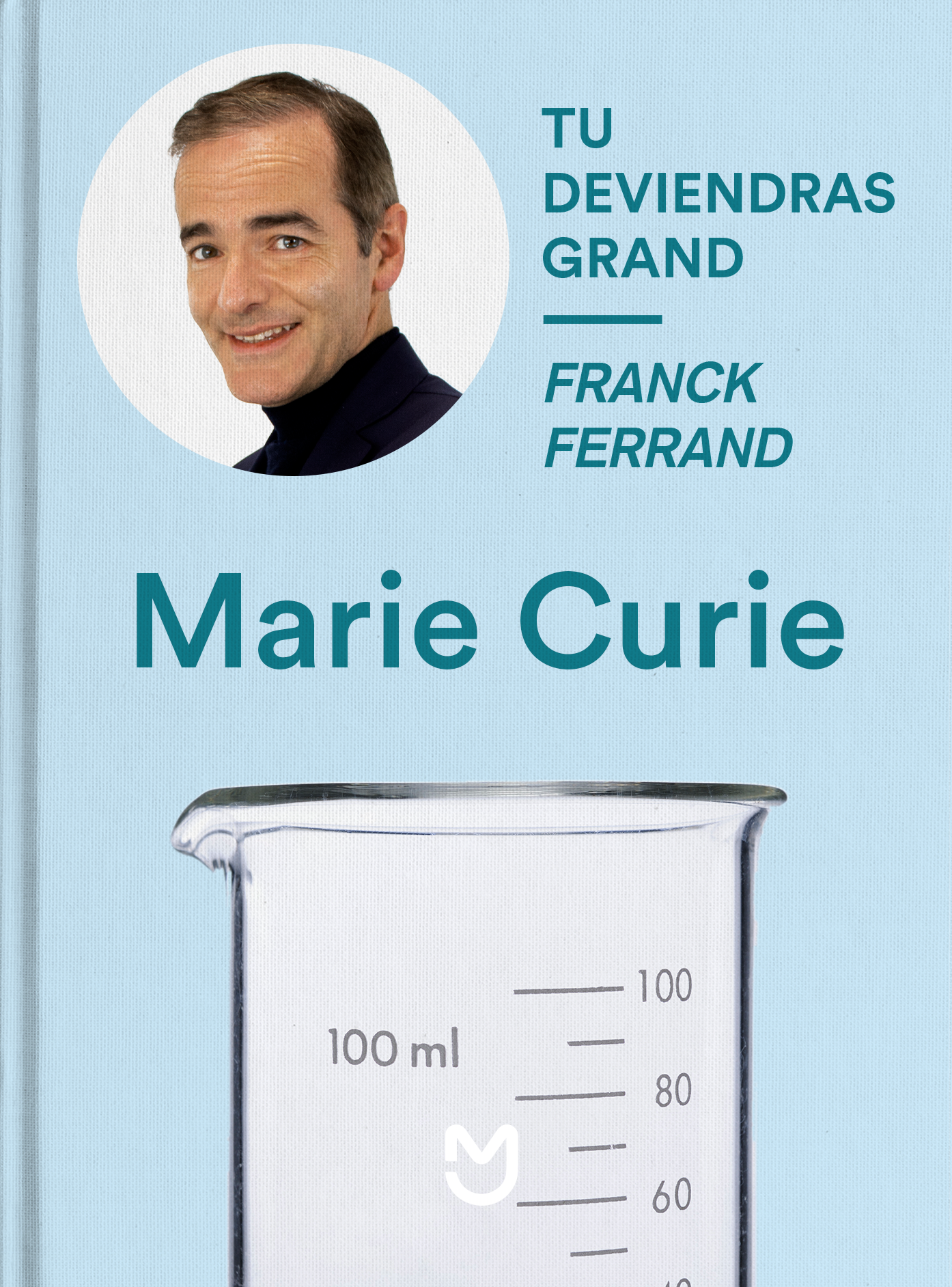 Franck Ferrand, Marie Curie