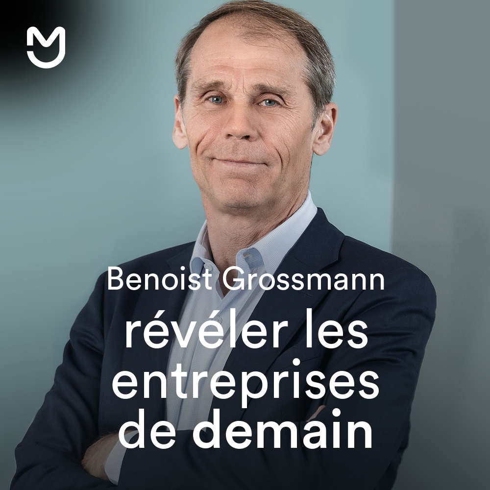 Benoist Grossmann, révéler les entreprises de demain