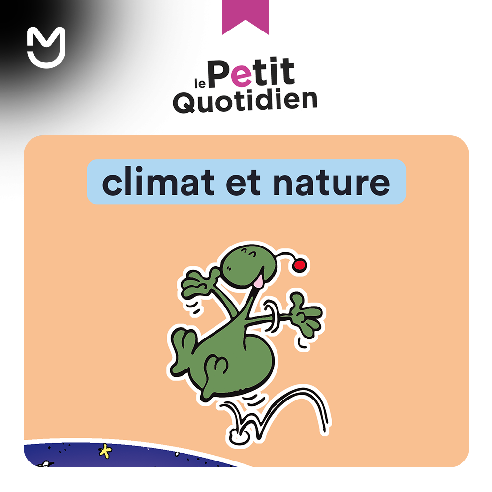 Le Petit Quotidien climat et nature