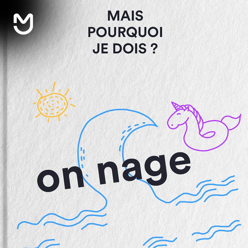 Mais pourquoi je dois : On nage