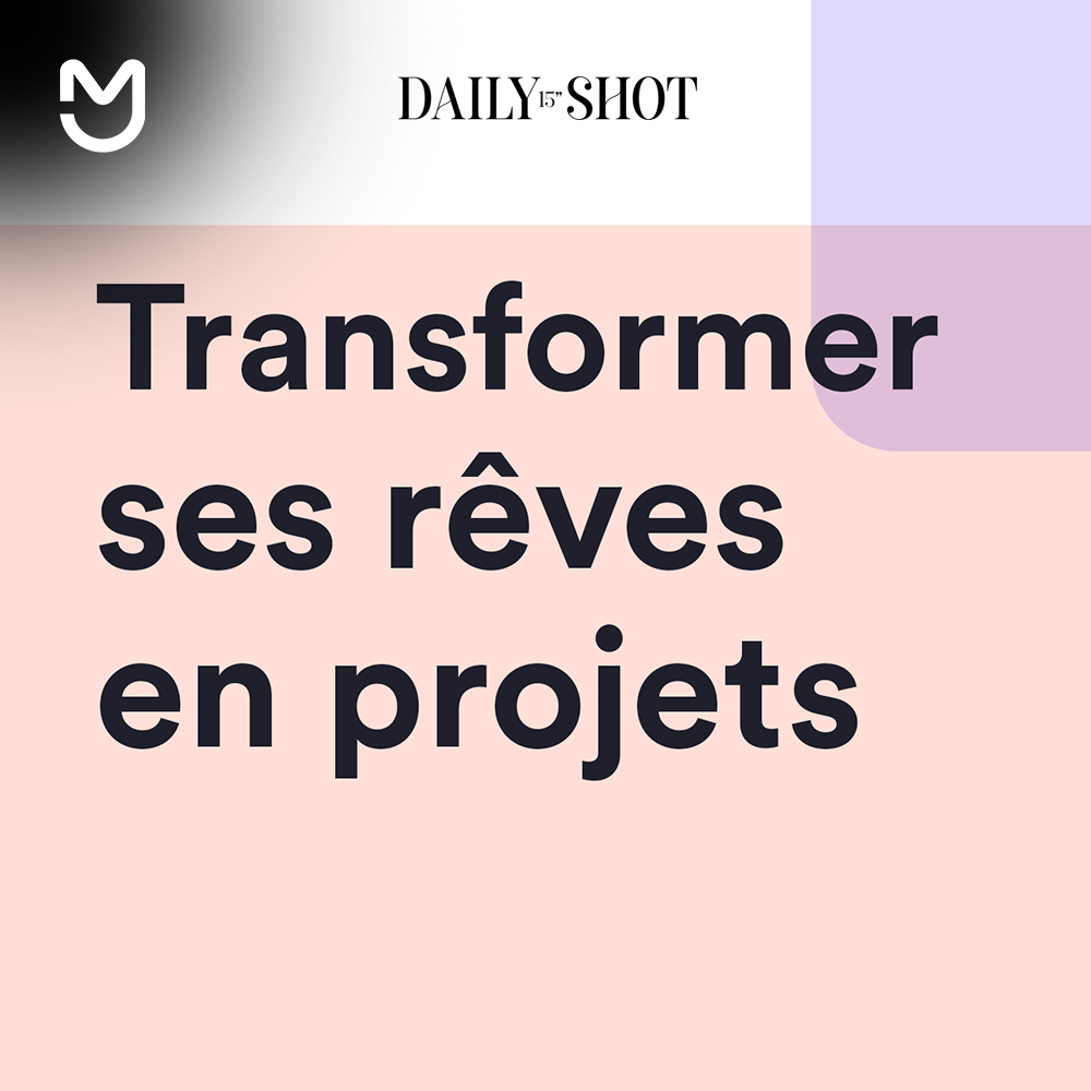 Transformer ses rêves en projets