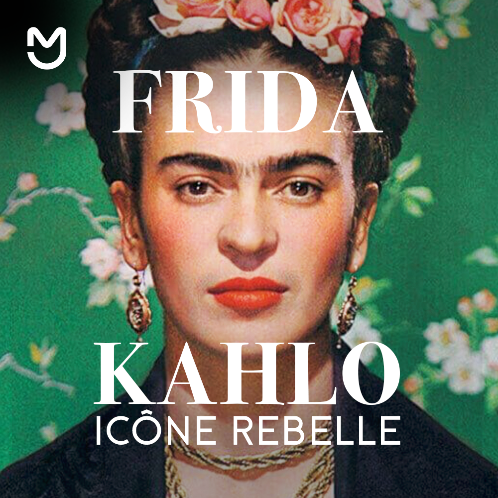 Frida Kahlo, icone rebelle