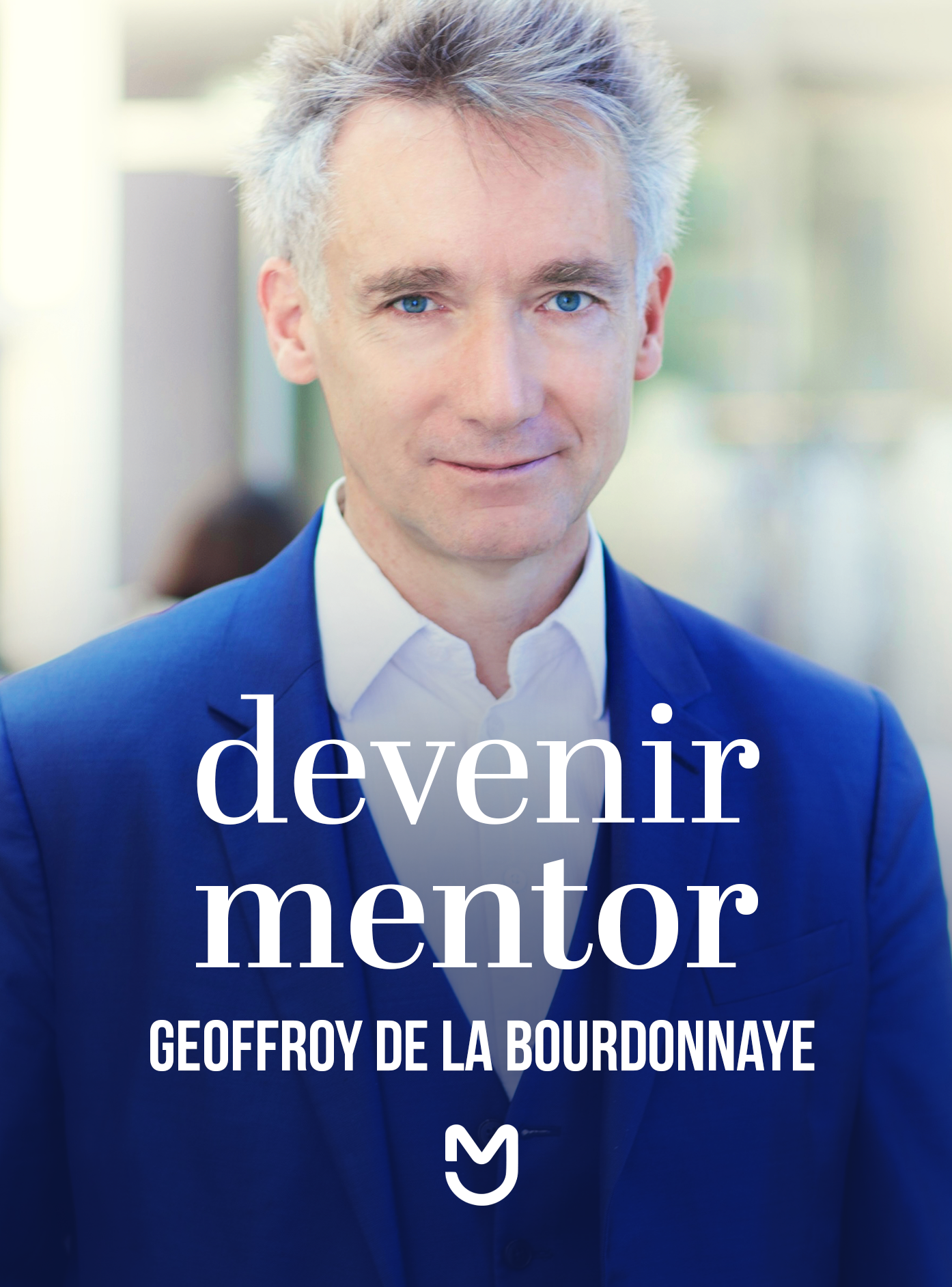 Geoffroy de la Bourdonnaye, devenir mentor