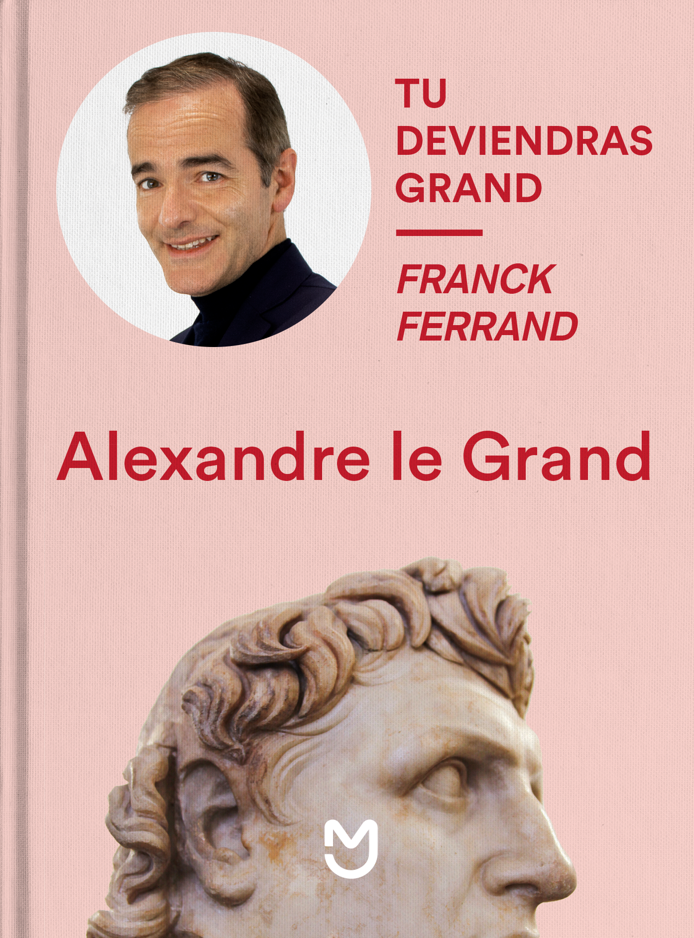 Franck Ferrand, Alexandre le Grand