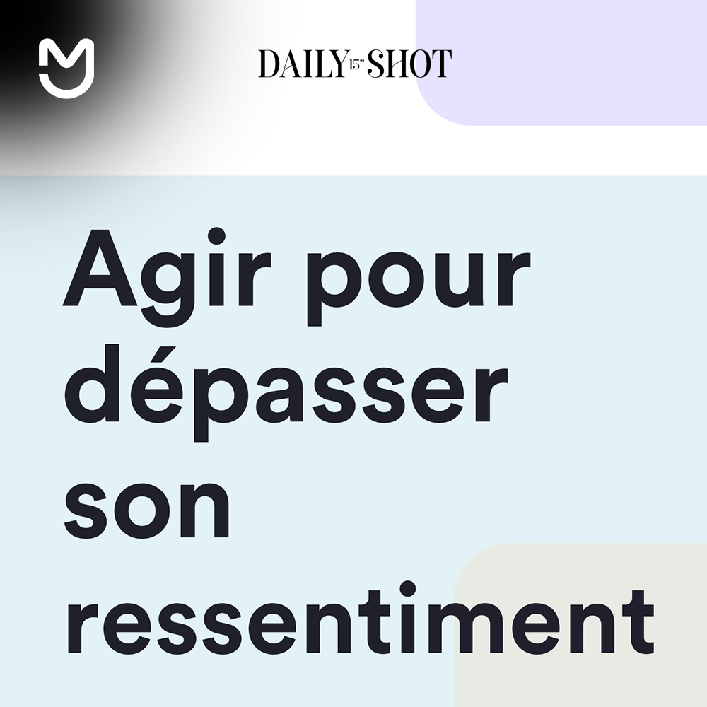 Agir pour dépasser son ressentiment