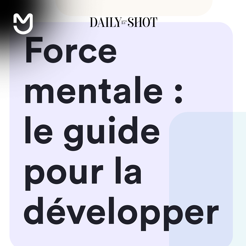 Force mentale : le guide pour la développer