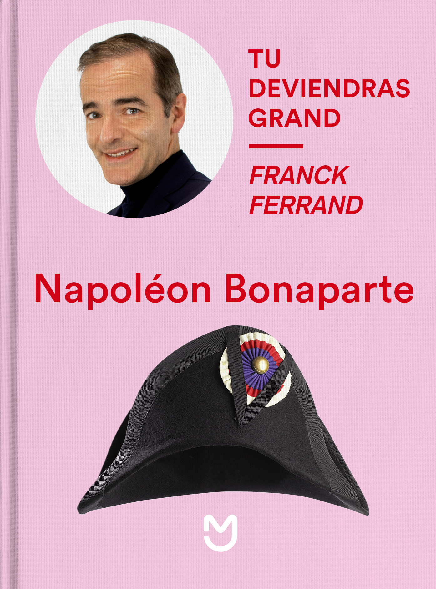 Franck Ferrand, Napoléon Bonaparte