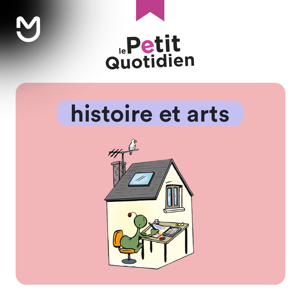 Le Petit Quotidien histoire et arts