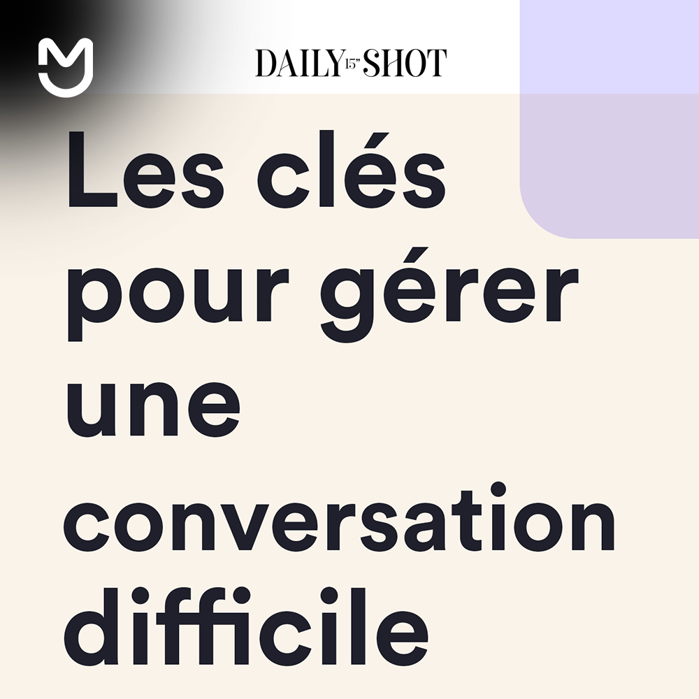 Les clés pour gérer une conversation difficile