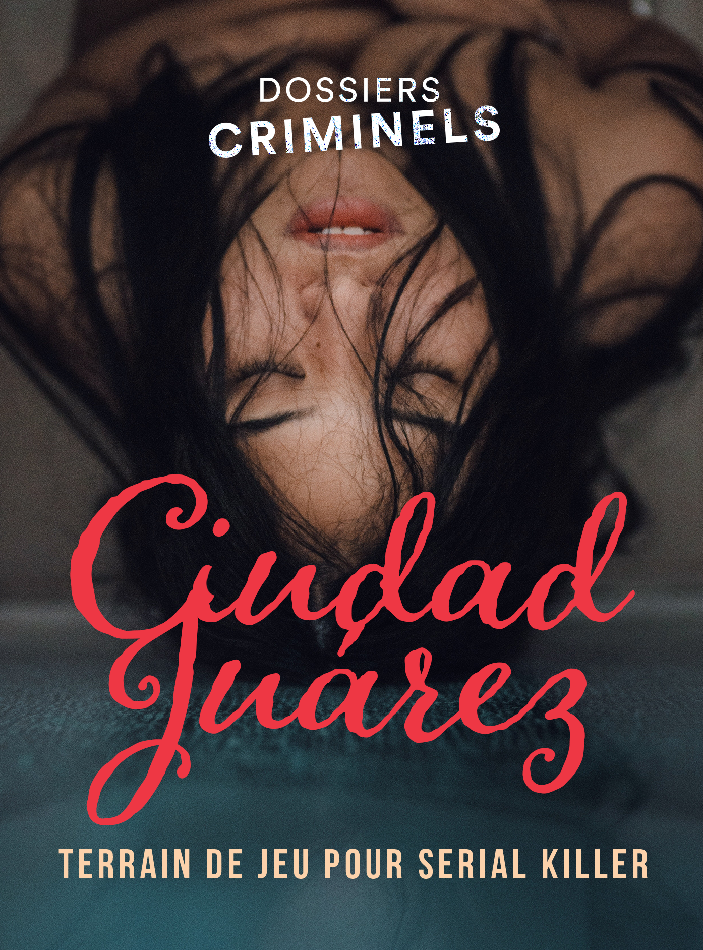 Ciudad Juarez - Terrain de jeu pour serial killer