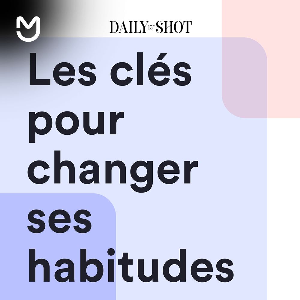 Les clés pour changer ses habitudes