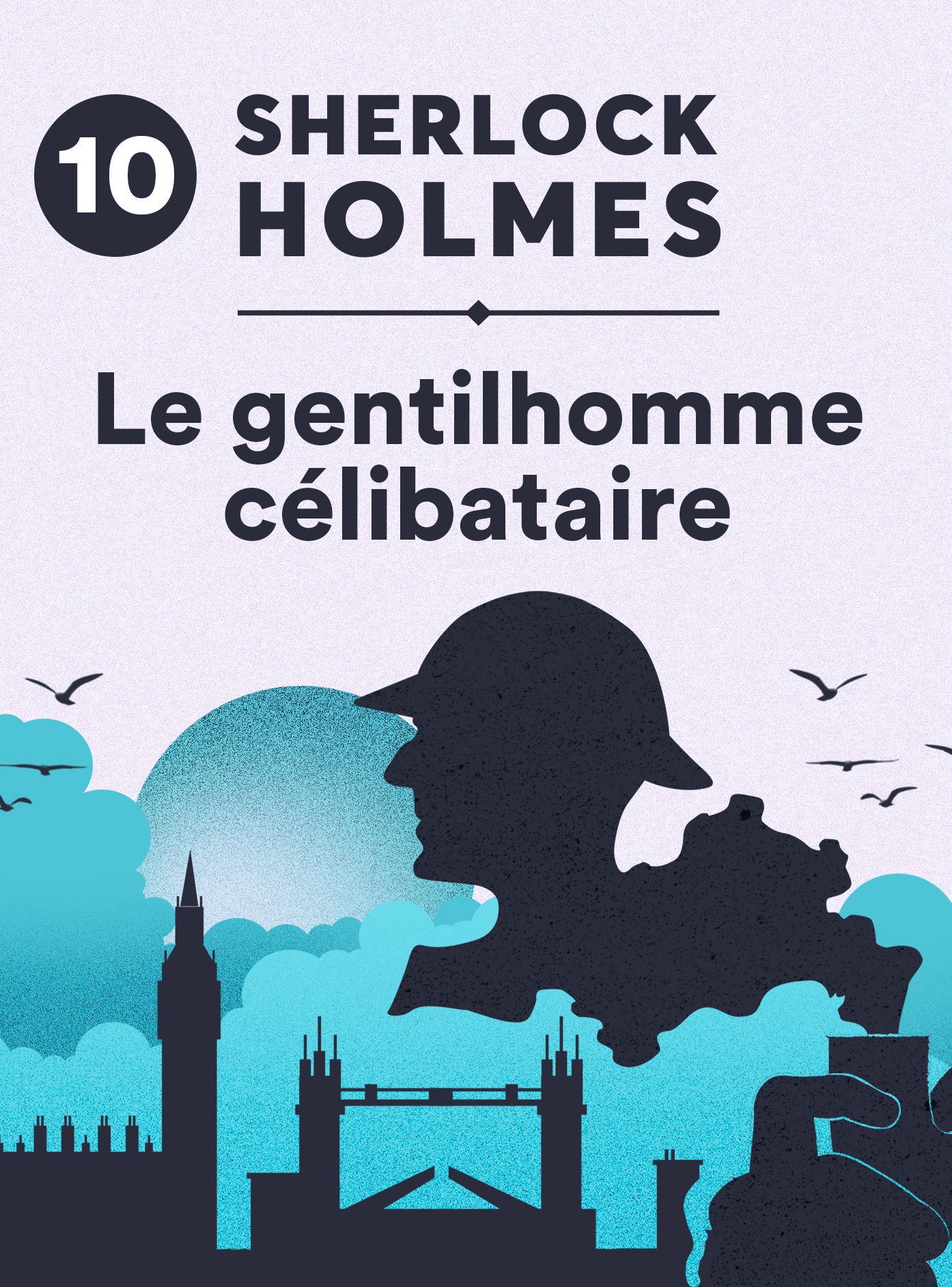 Sherlock Holmes, le gentilhomme célibataire