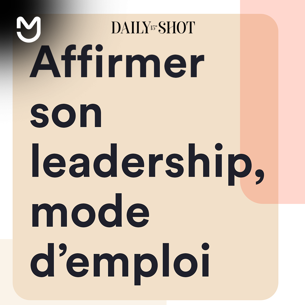 Affirmer son leadership, mode d’emploi