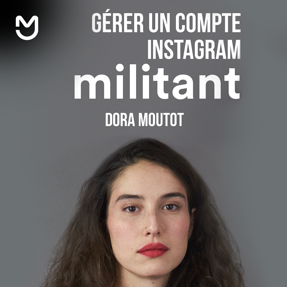 Dora Moutot, gérer un compte Instagram militant