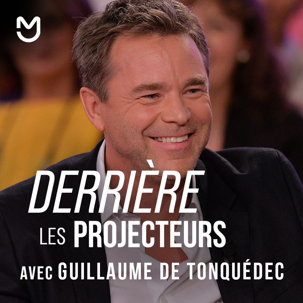 Derrière les projecteurs avec... Guillaume de Tonquédec