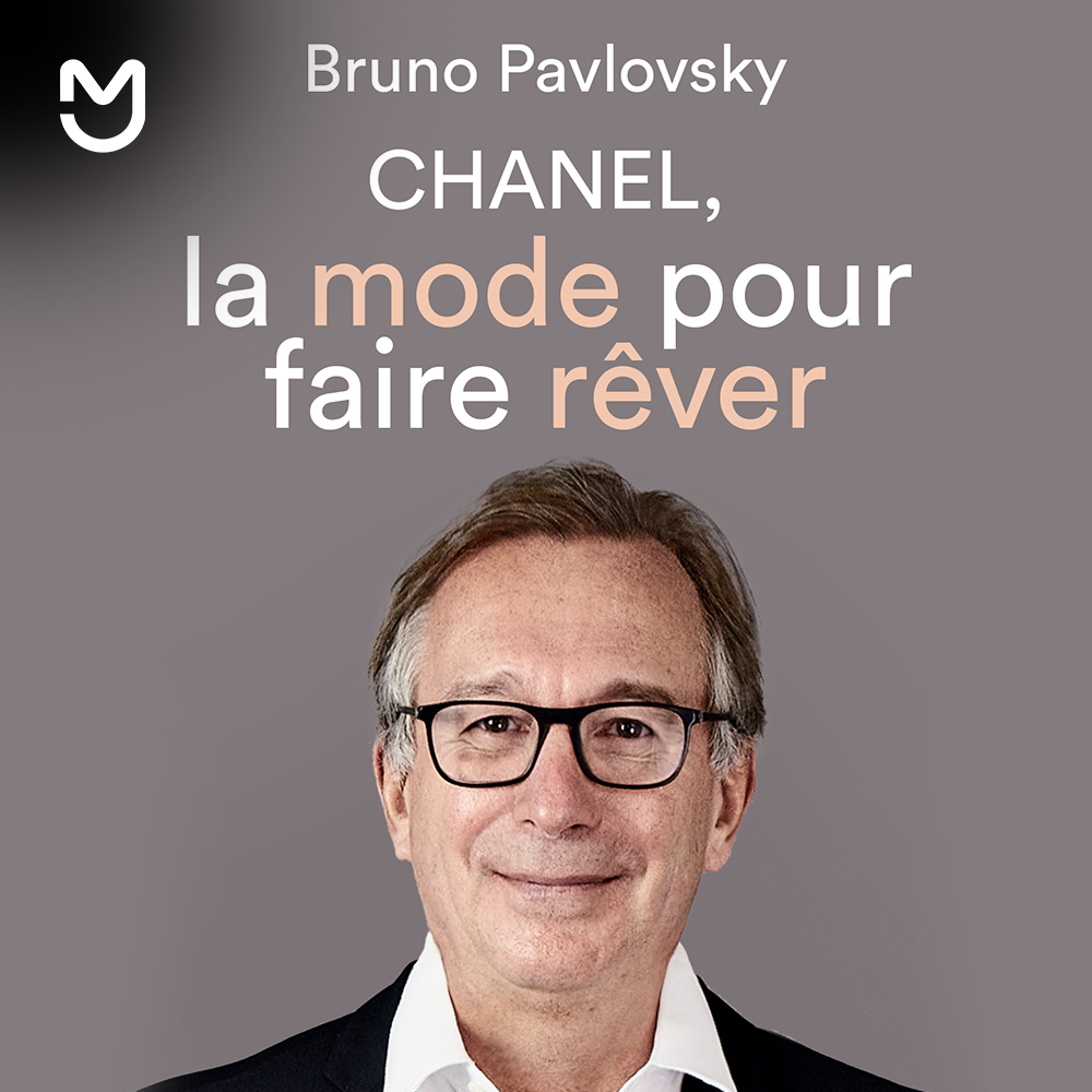 Bruno Pavlovsky : Chanel, la mode pour faire rêver